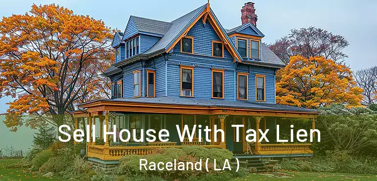  Sell House With Tax Lien Raceland ( LA )