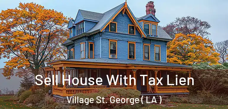  Sell House With Tax Lien Village St. George ( LA )