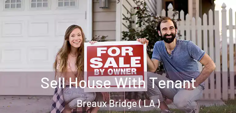  Sell House With Tenant Breaux Bridge ( LA )