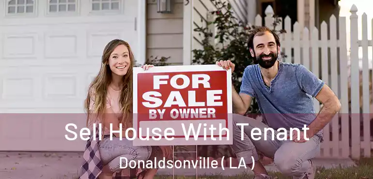  Sell House With Tenant Donaldsonville ( LA )