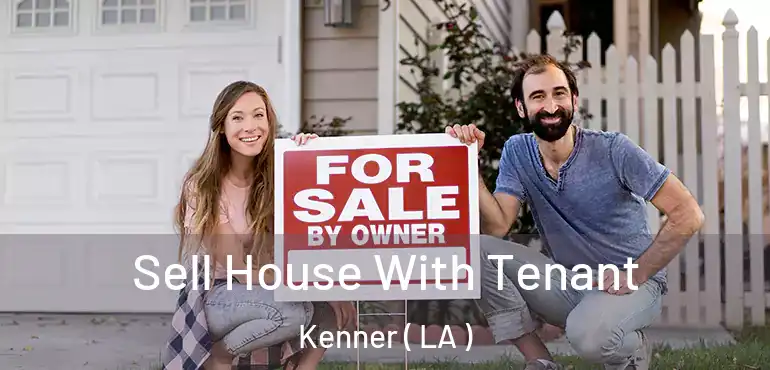  Sell House With Tenant Kenner ( LA )