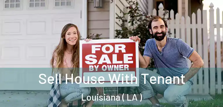  Sell House With Tenant Louisiana ( LA )