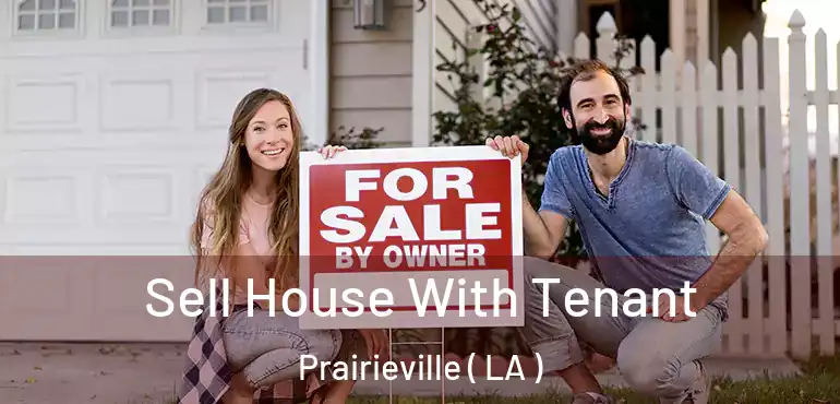  Sell House With Tenant Prairieville ( LA )