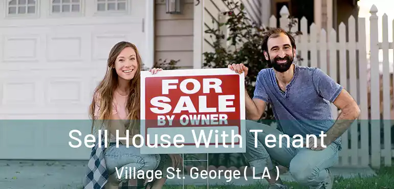  Sell House With Tenant Village St. George ( LA )