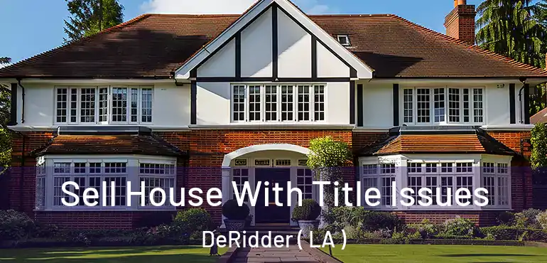  Sell House With Title Issues DeRidder ( LA )