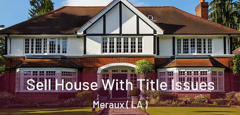  Sell House With Title Issues Meraux ( LA )