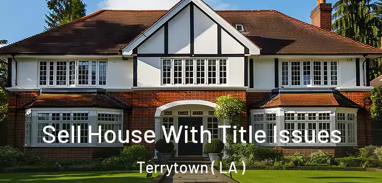  Sell House With Title Issues Terrytown ( LA )
