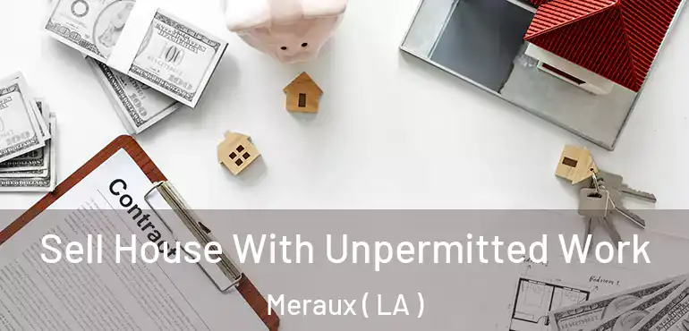  Sell House With Unpermitted Work Meraux ( LA )