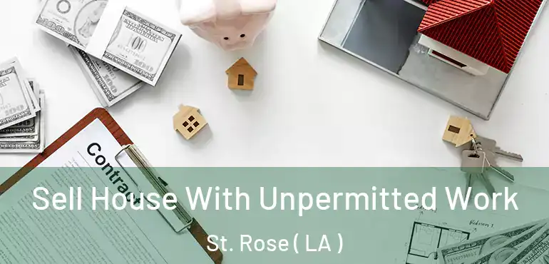  Sell House With Unpermitted Work St. Rose ( LA )