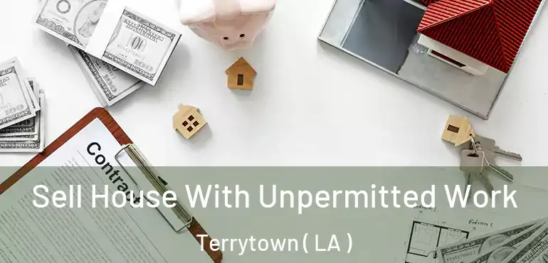  Sell House With Unpermitted Work Terrytown ( LA )