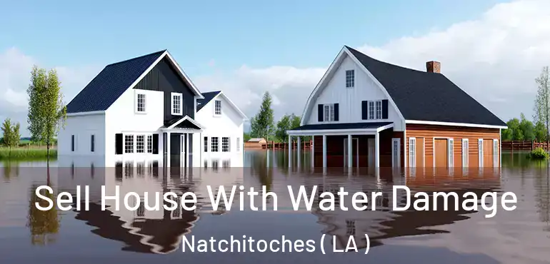  Sell House With Water Damage Natchitoches ( LA )