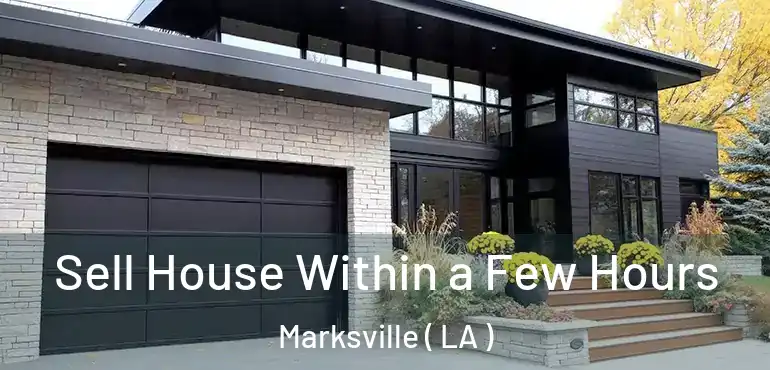  Sell House Within a Few Hours Marksville ( LA )