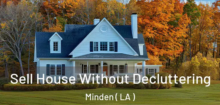  Sell House Without Decluttering Minden ( LA )