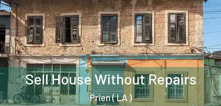  Sell House Without Repairs Prien ( LA )