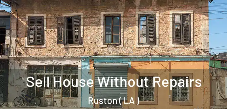  Sell House Without Repairs Ruston ( LA )