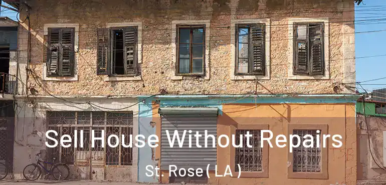  Sell House Without Repairs St. Rose ( LA )