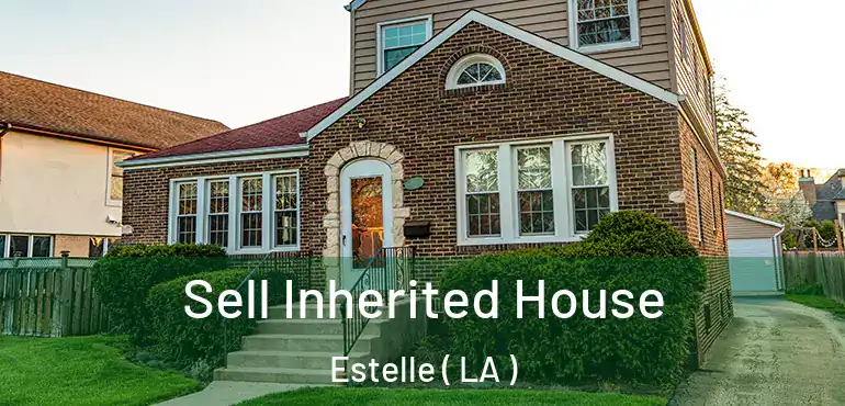 Sell Inherited House Estelle ( LA )