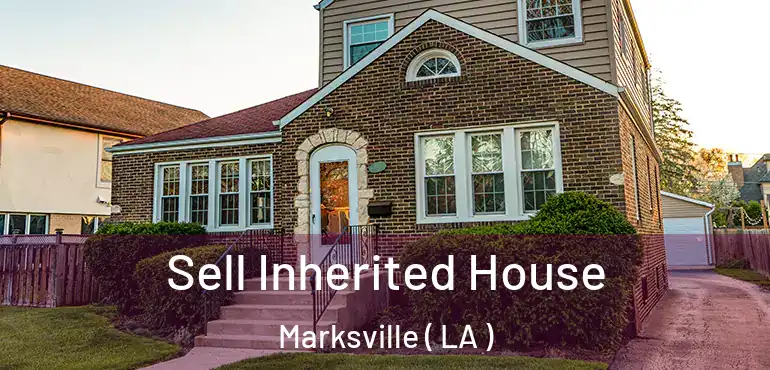  Sell Inherited House Marksville ( LA )