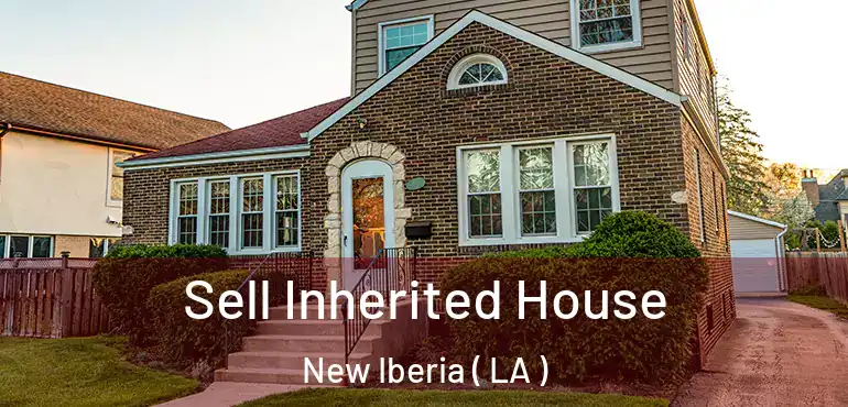  Sell Inherited House New Iberia ( LA )
