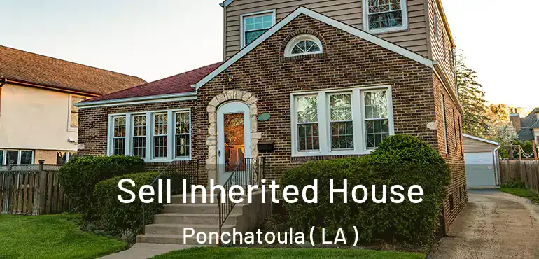  Sell Inherited House Ponchatoula ( LA )