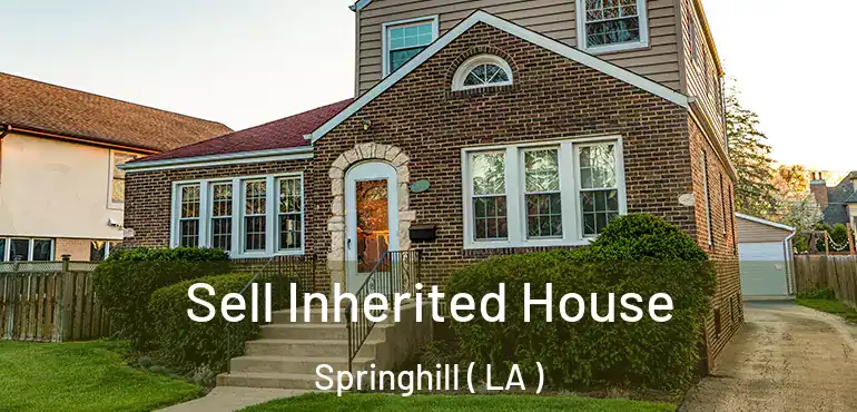  Sell Inherited House Springhill ( LA )