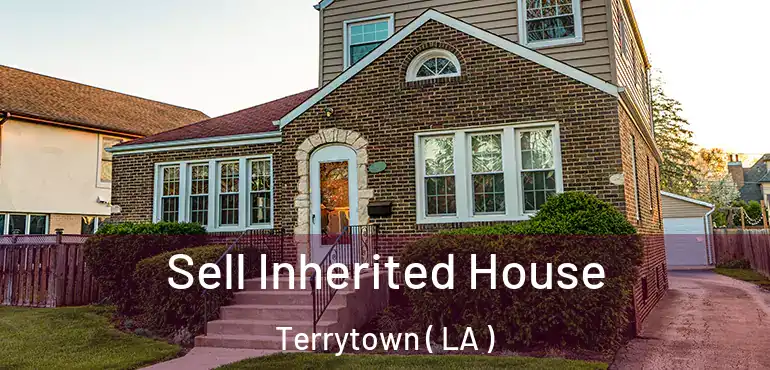  Sell Inherited House Terrytown ( LA )