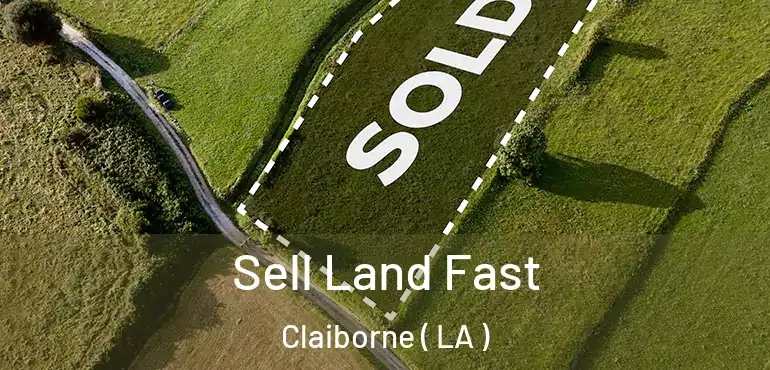  Sell Land Fast Claiborne ( LA )