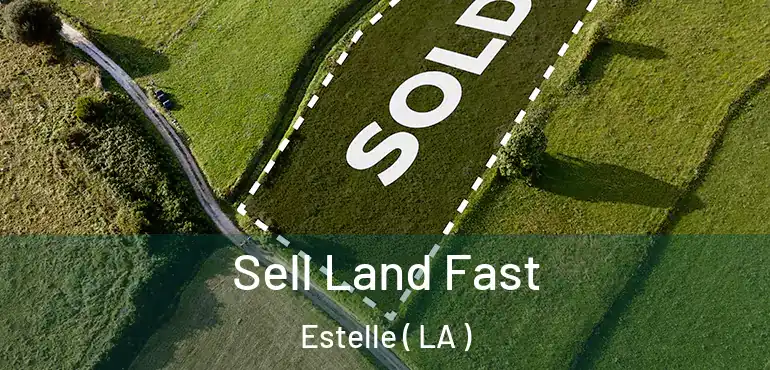  Sell Land Fast Estelle ( LA )