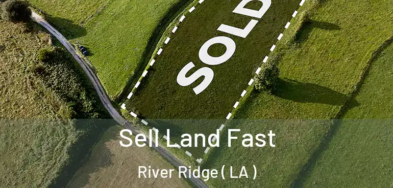  Sell Land Fast River Ridge ( LA )