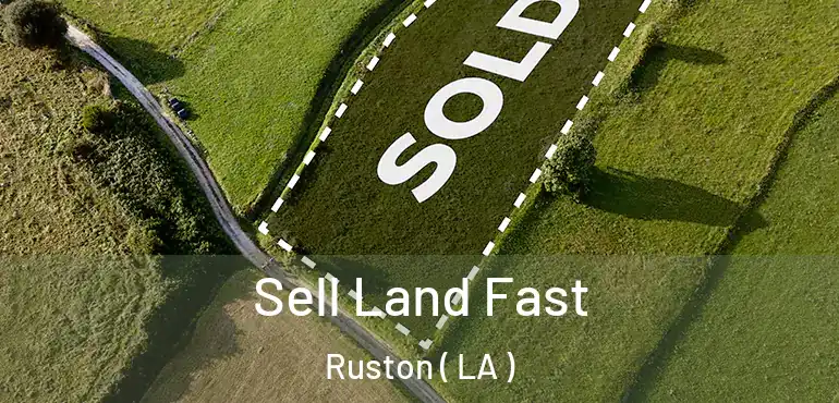  Sell Land Fast Ruston ( LA )