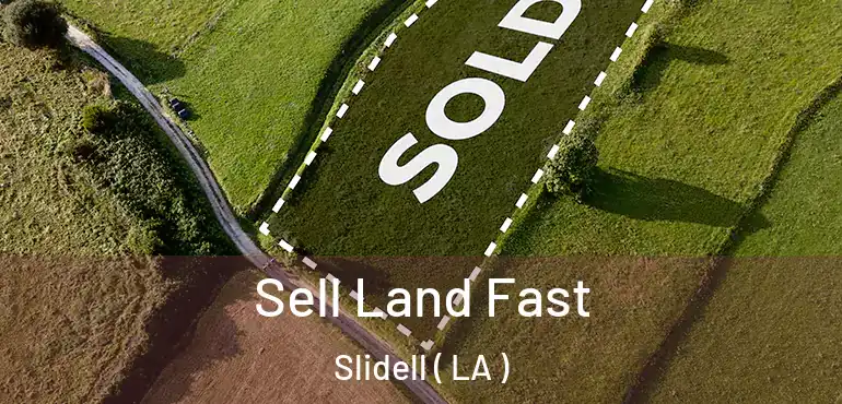  Sell Land Fast Slidell ( LA )