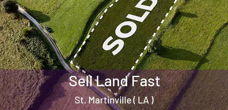  Sell Land Fast St. Martinville ( LA )