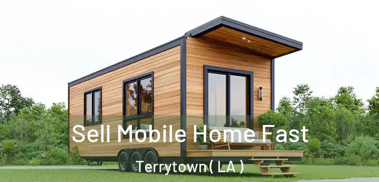  Sell Mobile Home Fast Terrytown ( LA )