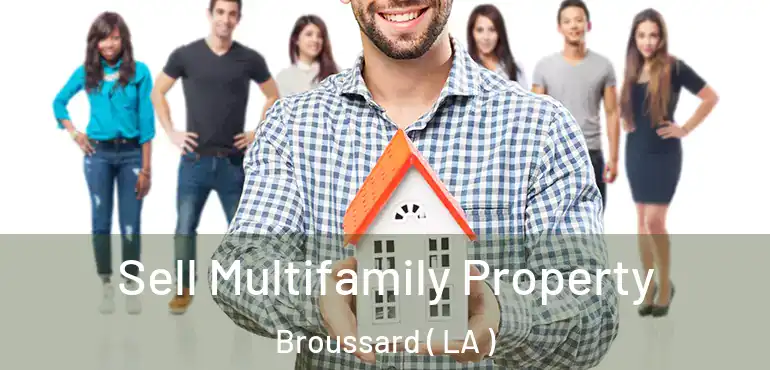  Sell Multifamily Property Broussard ( LA )