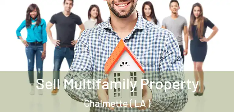  Sell Multifamily Property Chalmette ( LA )