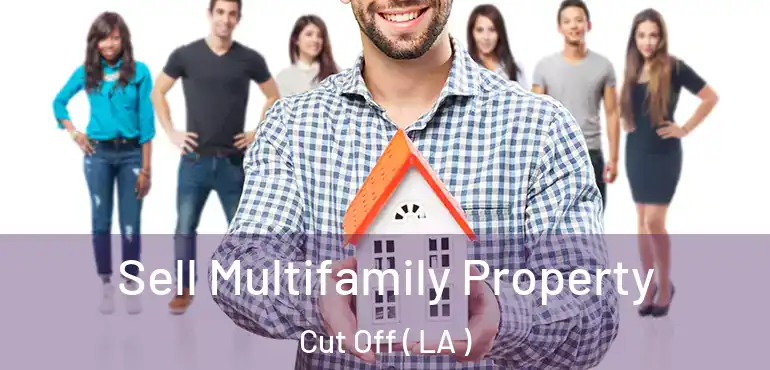  Sell Multifamily Property Cut Off ( LA )