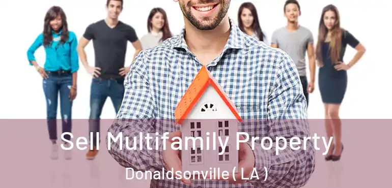  Sell Multifamily Property Donaldsonville ( LA )
