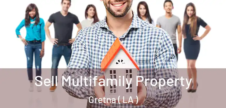  Sell Multifamily Property Gretna ( LA )