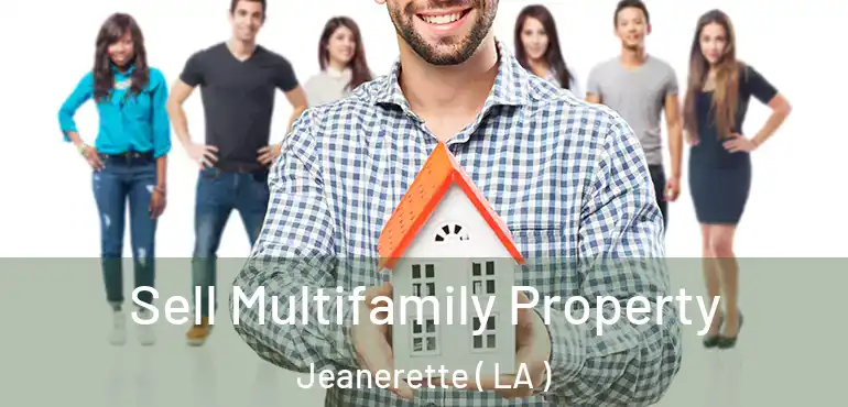  Sell Multifamily Property Jeanerette ( LA )
