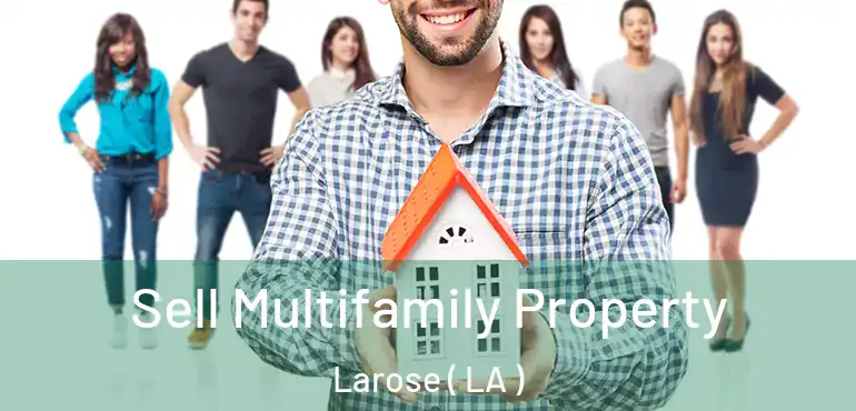  Sell Multifamily Property Larose ( LA )