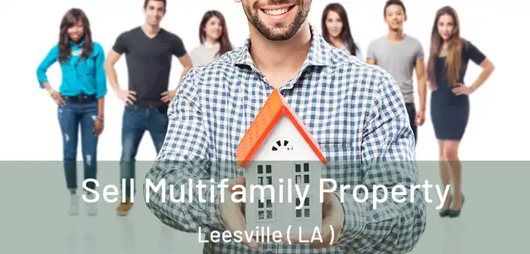  Sell Multifamily Property Leesville ( LA )
