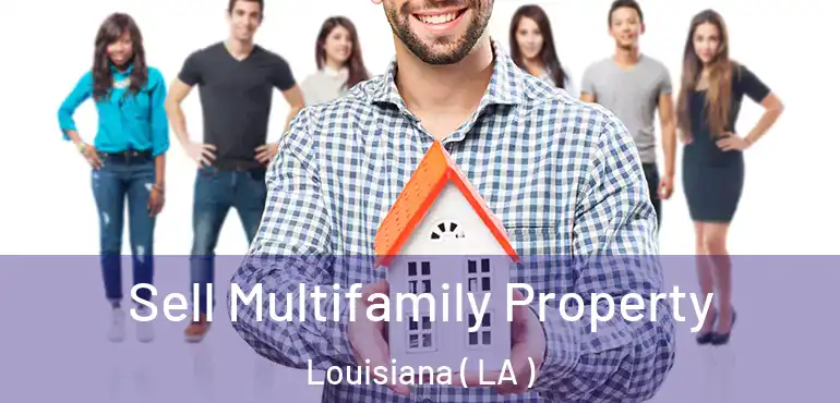  Sell Multifamily Property Louisiana ( LA )