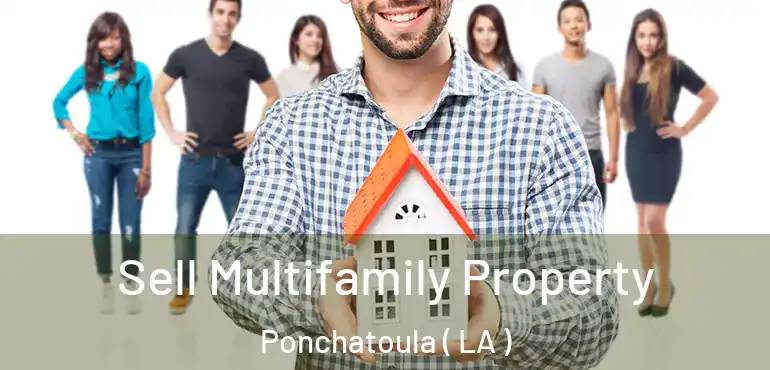  Sell Multifamily Property Ponchatoula ( LA )
