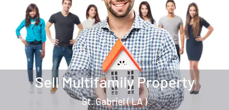  Sell Multifamily Property St. Gabriel ( LA )