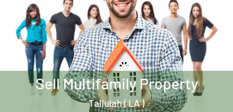  Sell Multifamily Property Tallulah ( LA )