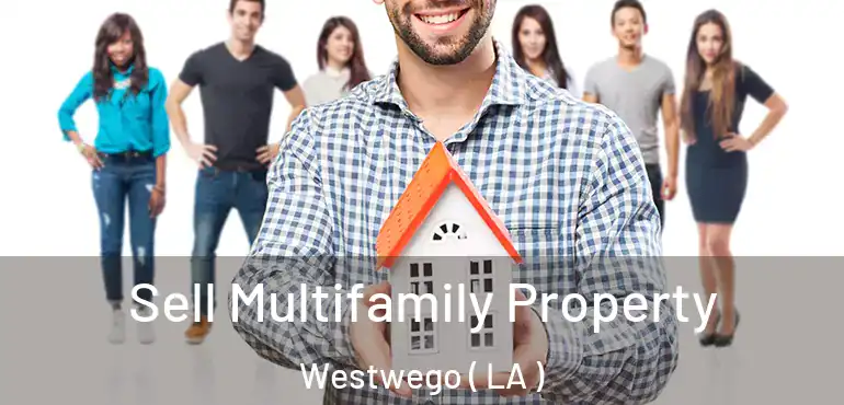  Sell Multifamily Property Westwego ( LA )