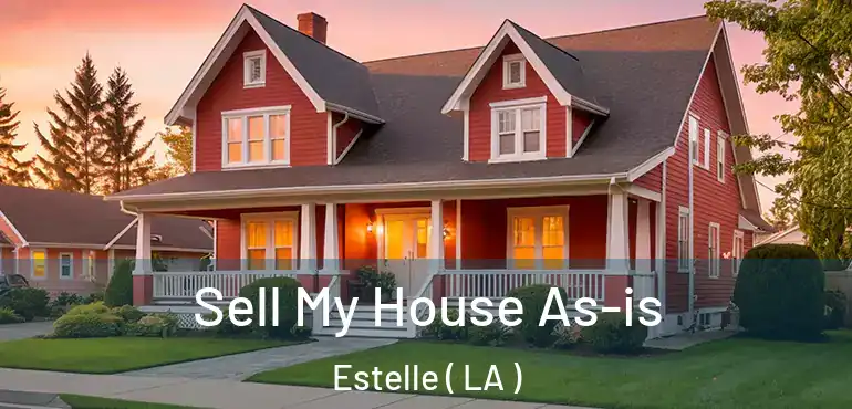  Sell My House As-is Estelle ( LA )