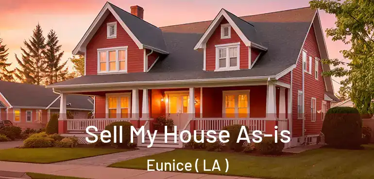  Sell My House As-is Eunice ( LA )