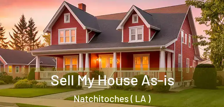  Sell My House As-is Natchitoches ( LA )