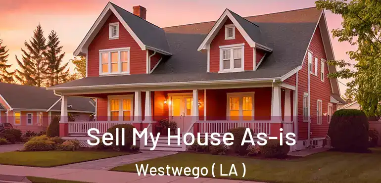  Sell My House As-is Westwego ( LA )